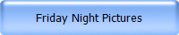 Friday Night Pictures